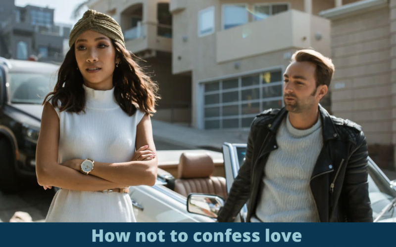 How not to confess love