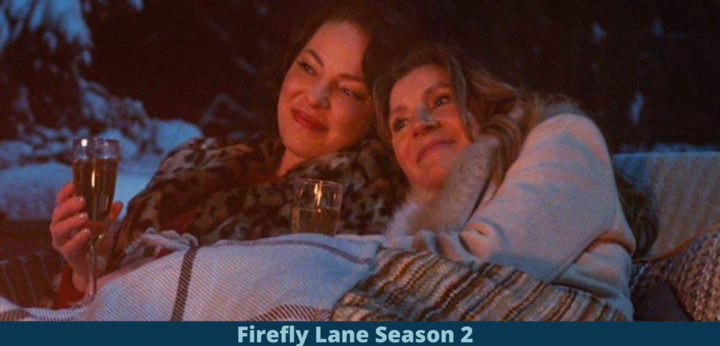 Firefly Lane Season 2 Release Date