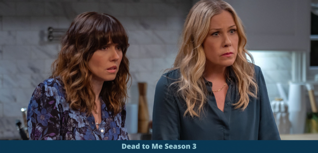 Dead to Me season 3 release date cast plot trailer