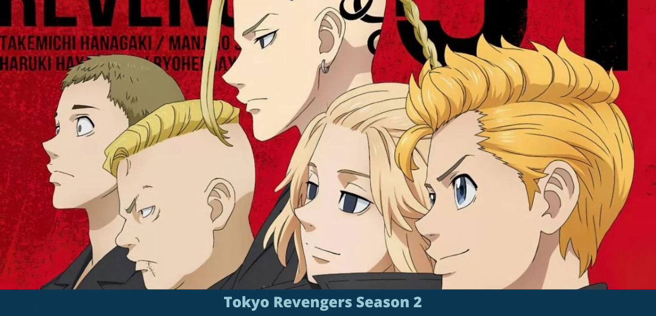 Tokyo Revengers Season 2 Release Date, Trailer, Cast, and More The Mary  Sue 'Tokyo Revengers' Season 2 Is Coming Out And I Am Scream Crying With  Joy Tokyo Revengers Season 2 Release