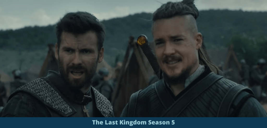 The Last Kingdom Season 5 Release date Netflix cast plot trailer books